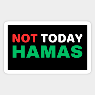 NOT TODAY HAMAS Magnet